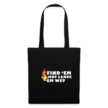 Find 'Em Hot Leave 'Em Wet Funny Firefighters Re - Tote Bag - black - Front