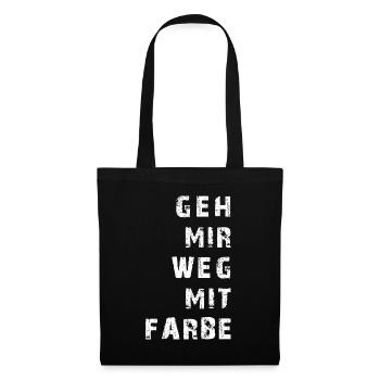 Geh mir weg mit Farbe - Ich liebe schwarz - Stoffbeutel - Schwarz - Vorne