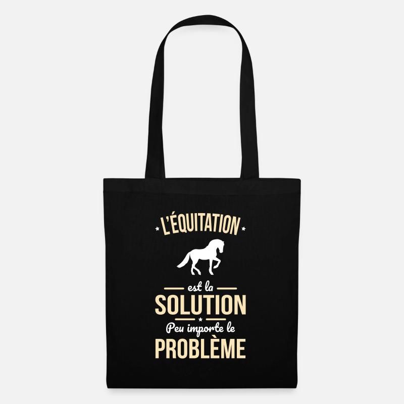 Equitation est la solution peu importe le problème - Sac en tissu - noir