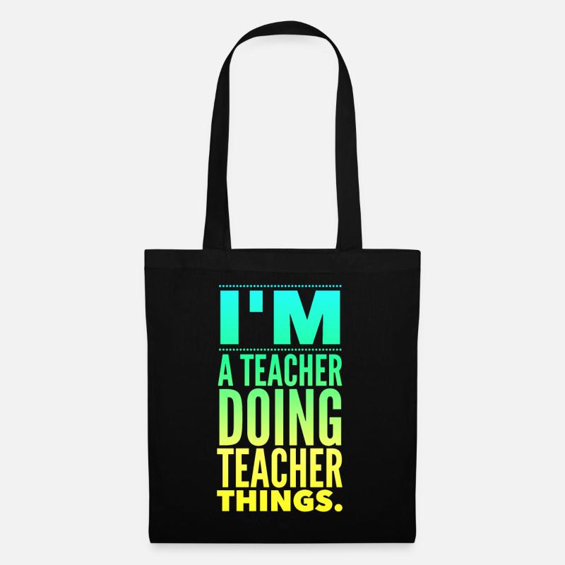 I'm a teacher doing teacher things - Stoffbeutel - Schwarz