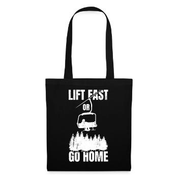 Lift Fast Or Go Home - Stoffbeutel - Schwarz - Vorne