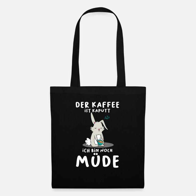 Der Kaffee Ist Kaputt Ich Bin Noch Müde Hase - Stoffbeutel - Schwarz