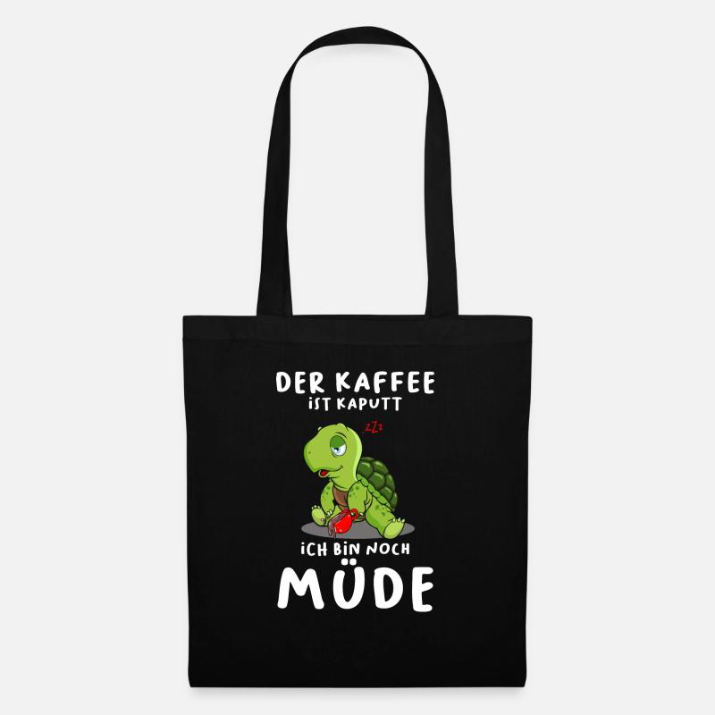 Der Kaffee Ist Kaputt Ich Bin Noch Müde - Stoffbeutel - Schwarz