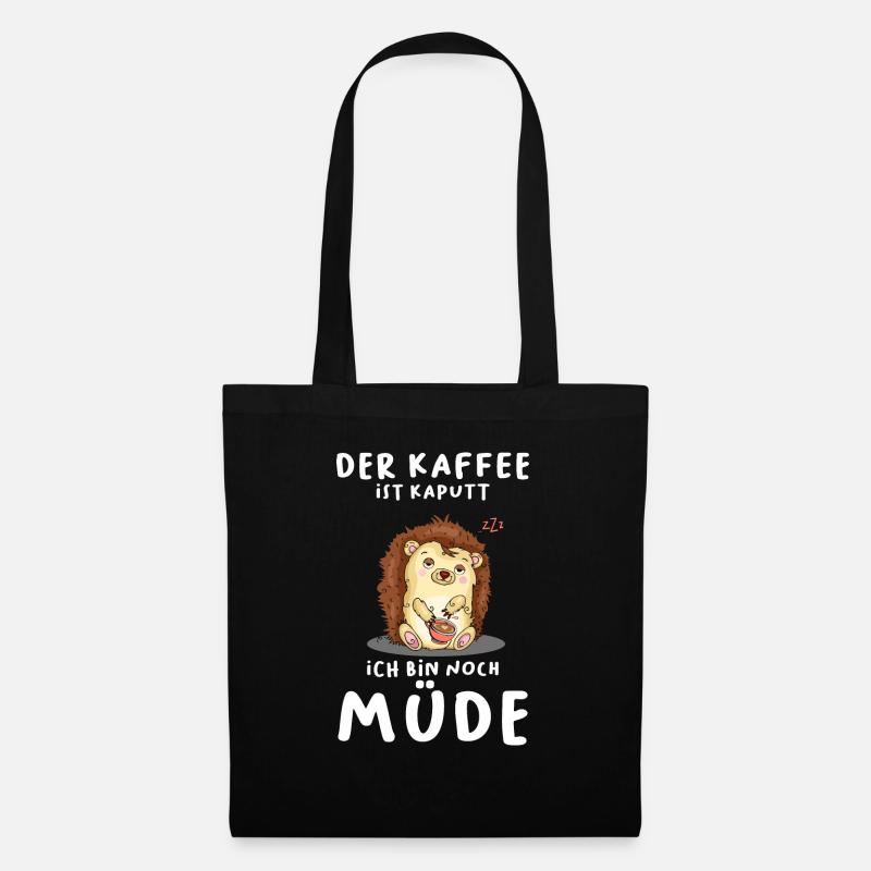 Der Kaffee Ist Kaputt Ich Bin Noch Müde Igel - Stoffbeutel - Schwarz