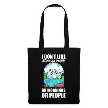I Don't Like Morning People Or Mornings Or People - Stoffbeutel - Schwarz - Vorne