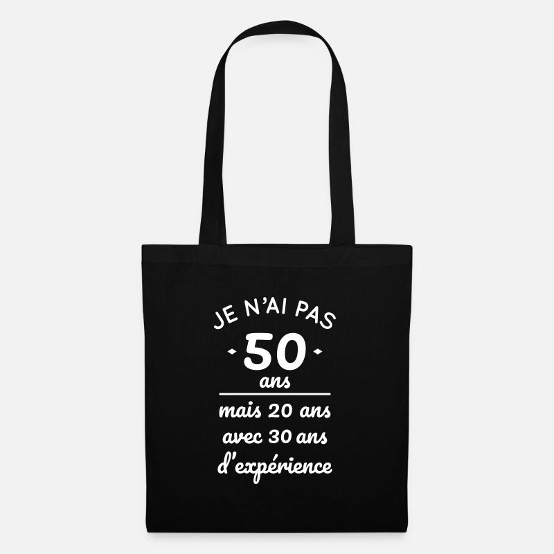 Pas 50 ans mais 20 ans avec 30 ans expérience - Sac en tissu - noir