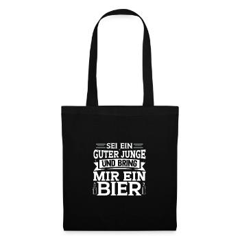 Sei ein guter junge und bring mir ein Bier - Stoffbeutel - Schwarz - Vorne