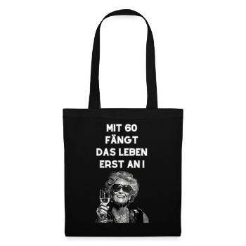 Geburtstag-Design: Mit 60 fängt das Leben erst an! - Stoffbeutel - Schwarz - Vorne