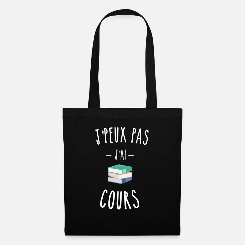 je peux pas j'ai cours - école - lycée - Sac en tissu - noir