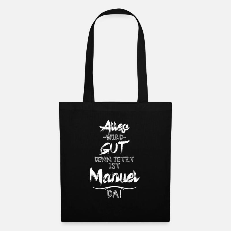 Alles wird gut denn jetzt ist Manuel da - Stoffbeutel - Schwarz