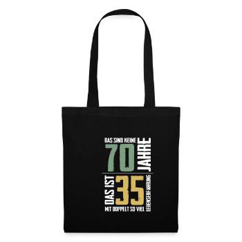 Keine 70 sondern 35 Jahre 70. Geburtstag Geschenk - Stoffbeutel - Schwarz - Vorne