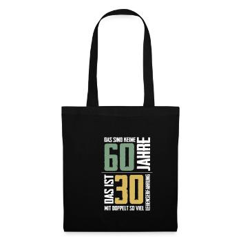 Keine 60 sondern 30 Jahre 60. Geburtstag Geschenk - Stoffbeutel - Schwarz - Vorne