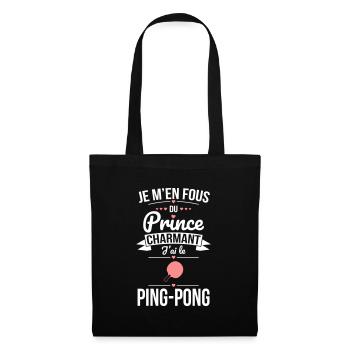 Je m'en fous du prince charmant j'ai le ping-pong - Sac en tissu - noir - Devant