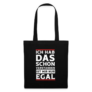 Ja Ich hab das schon Verstanden ist mir aber Egal - Stoffbeutel - Schwarz - Vorne