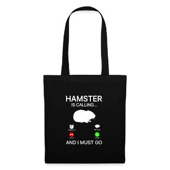 Hamster Is Calling And I Must Go Hamster Owner Ham - Stoffbeutel - Schwarz - Vorne