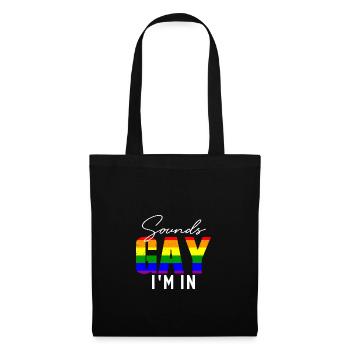 Sounds Gay I m in - Stoffbeutel - Schwarz - Vorne