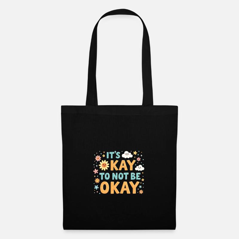 Es ist okay, nicht okay zu sein - Stoffbeutel - Schwarz
