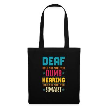 Deaf Does Not Make You Dumb Hearing - Tote Bag - black - Front