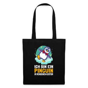 Ich Bin Ein Pinguin im Menschen Kostüm Pinguine - Stoffbeutel - Schwarz - Vorne