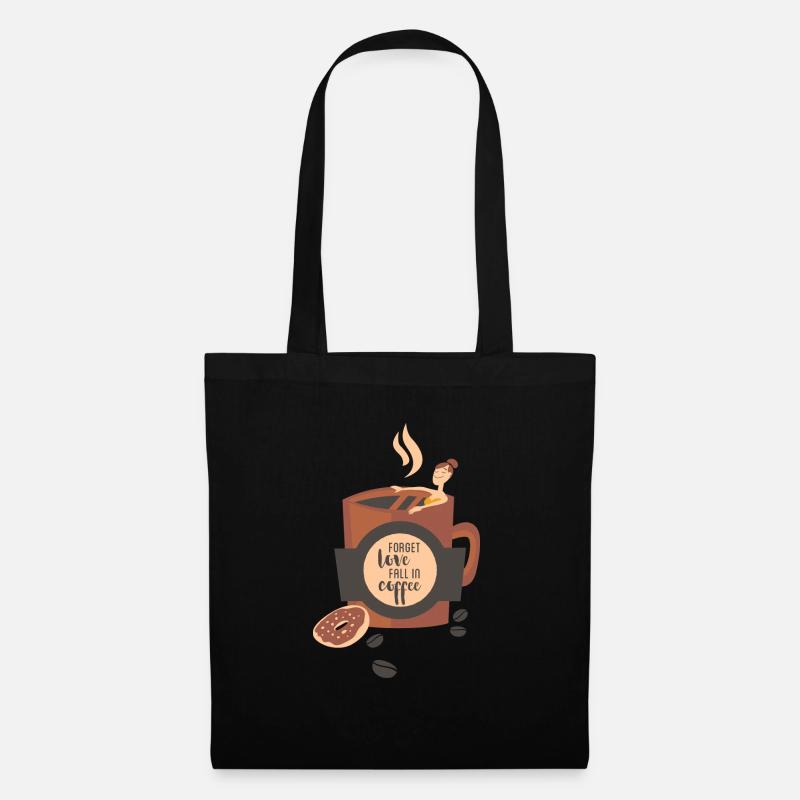 Forget love-fall in coffee- Kaffee Liebe verliebt - Stoffbeutel - Schwarz