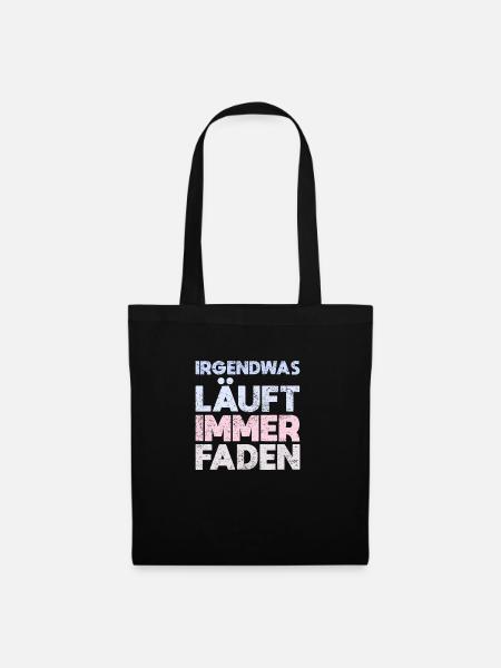 Irgendwas Läuft Immer Faden - Stoffbeutel - Schwarz
