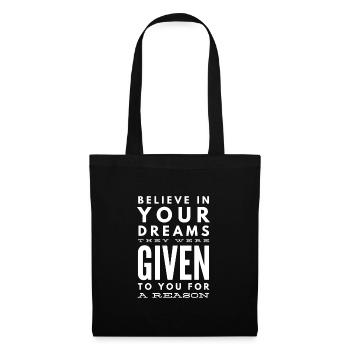 Believe In Your Dreams They Were Given - Tote Bag - black - Front