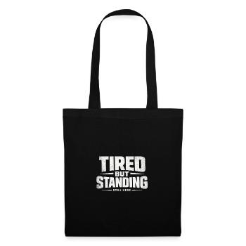 TIRED BUT STANDING – Streetwear - Stoffbeutel - Schwarz - Vorne