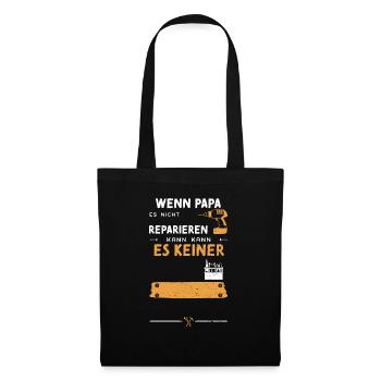 Wenn Papa Es Nicht Reparieren Ka... - Stoffbeutel - Schwarz - Vorne