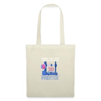 Sorry I'm Too Late - 3D Printer 3D Printing - Tote Bag - nature - Front
