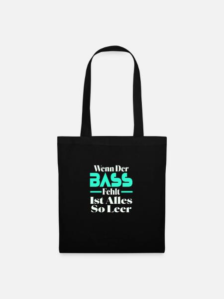 Wenn Der Bass Fehlt Ist Alles So Leer - - Stoffbeutel - Schwarz