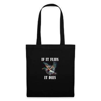 If It Flies It Dies Hunting Duck Humor Nature - Tote Bag - black - Front