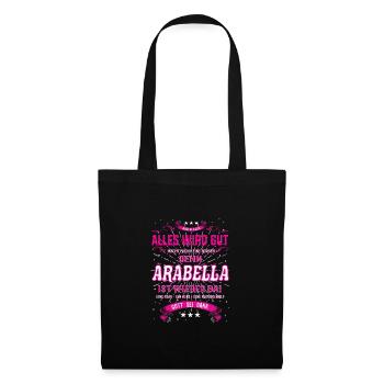 Everything's going to be alright, because Arabella Is Here Outfit - Tote Bag - black - Front