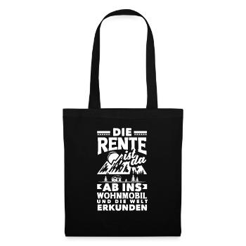 Die Rente ist da, ab ins Wohnmobil und die Welt - Stoffbeutel - Schwarz - Vorne