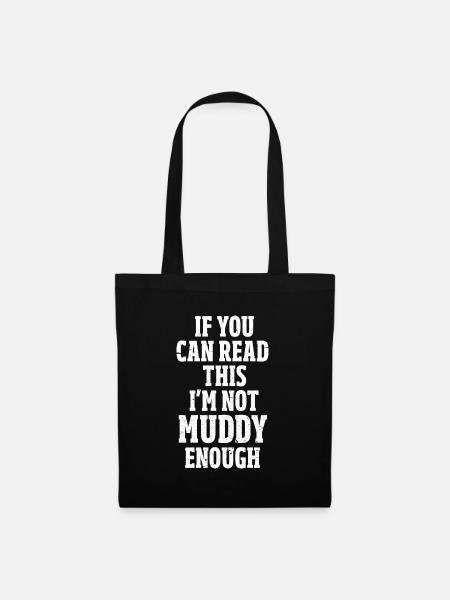 If you can read this I'm not muddy enough - Stoffbeutel - Schwarz
