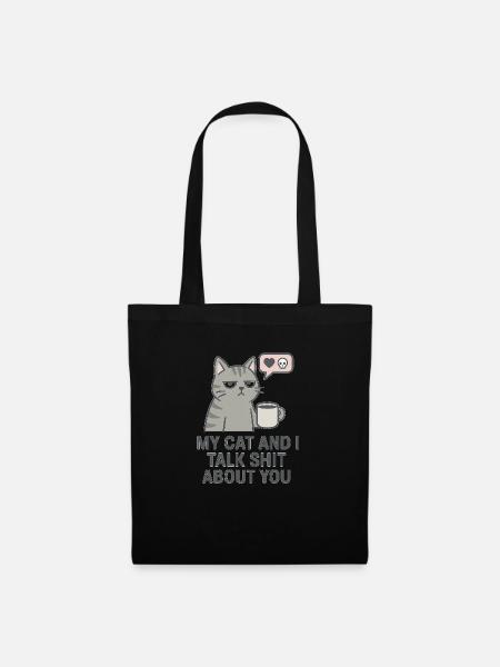 My Cat and I Talk Sh*t About You - Stoffbeutel - Schwarz