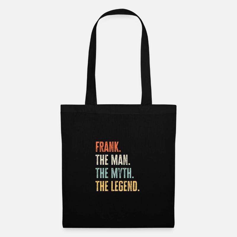 Frank, Mann Mythos Legende, lustiger bester Name Frank - Stoffbeutel - Schwarz