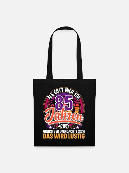 85. Geburtstag Als Gott Mich Schuf Vor - Stoffbeutel - Schwarz