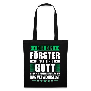 Ich bin Förster und nicht Gott - Stoffbeutel - Schwarz - Vorne