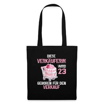Verkäuferin 23 Geburtstag Verkaufen Verkauf Spruch - Stoffbeutel - Schwarz - Vorne