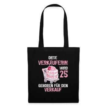 Verkäuferin 25 Geburtstag Verkaufen Beruf Spruch - Stoffbeutel - Schwarz - Vorne