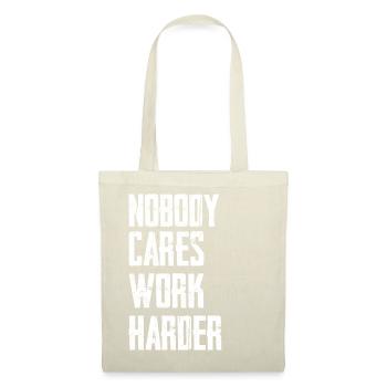 Nobody Cares Work Harder - Tote Bag - nature - Front