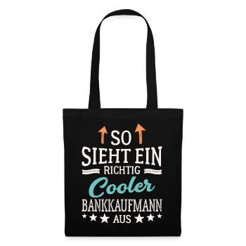 So sieht ein richtig cooler Bankkaufmann aus - Stoffbeutel - Schwarz - Vorne
