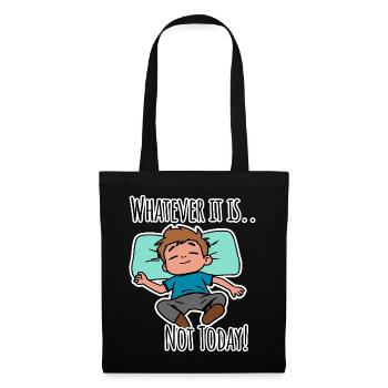 No matter what it is about - not today! - Tote Bag - black - Front