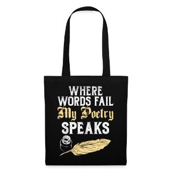 Where Words Fail My Poetry Speaks Design - Tote Bag - black - Front