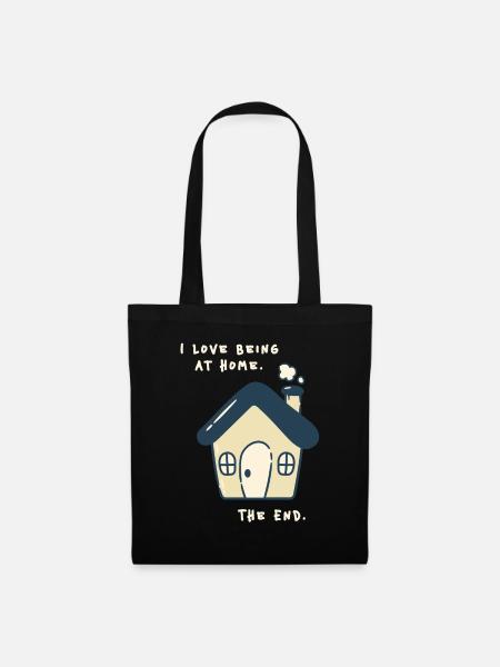 I love being at home – Lustiger Anti Social Spruch - Stoffbeutel - Schwarz