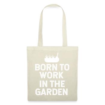 Born to work in the garden  - Tote Bag - nature - Front