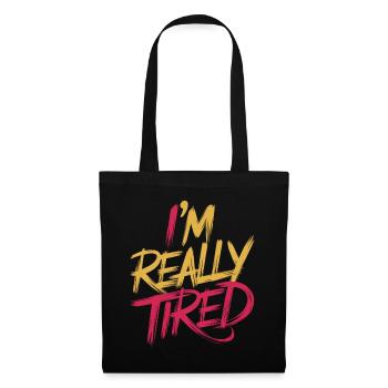 I'm Really Tired 13 - Stoffbeutel - Schwarz - Vorne