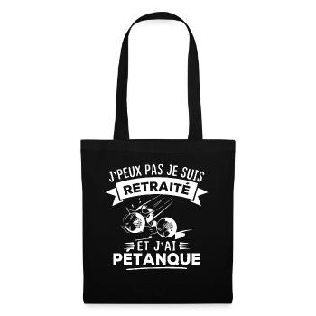 J'peux pas je suis retraité et j'ai pétanque - Sac en tissu - noir - Devant