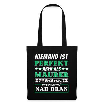 Niemand ist Perfekt - Maurer sind nah dran - Stoffbeutel - Schwarz - Vorne