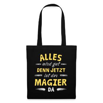 Alles wird gut denn jetzt ist der Magier da - Stoffbeutel - Schwarz - Vorne